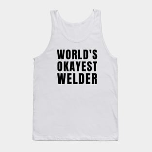 World's Okayest Welder Tank Top